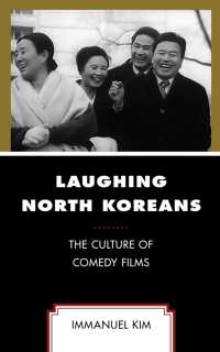 笑う北朝鮮：コメディ映画の研究<br>Laughing North Koreans: The Culture of Comedy Films