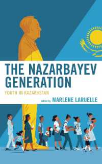 The Nazarbayev Generation : Youth in Kazakhstan (Contemporary Central Asia: Societies, Politics, and Cultures)