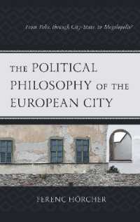 The Political Philosophy of the European City : From Polis, through City-State, to Megalopolis? (Political Theory for Today)