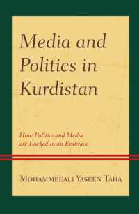 Media and Politics in Kurdistan: How Politics and Media are Locked in an Embrace (Kurdish Societies, Politics, and International Relations")
