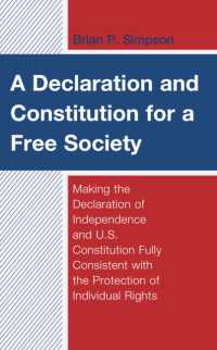 A Declaration and Constitution for a Free Society : Making the Declaration of Independence and U.S. Constitution Fully Consistent with the Protection of Individual Rights (Capitalist Thought: Studies in Philosophy, Politics, and Economics)