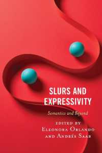Slurs and Expressivity : Semantics and Beyond (Philosophy of Language: Connections and Perspectives)