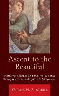 Ascent to the Beautiful : Plato the Teacher and the Pre-Republic Dialogues from Protagoras to Symposium