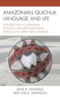 Amazonian Quichua Language and Life : Introduction to Grammar, Ecology, and Discourse from Pastaza and Upper Napo, Ecuador