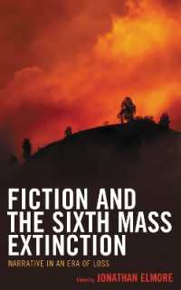 Fiction and the Sixth Mass Extinction : Narrative in an Era of Loss (Ecocritical Theory and Practice)