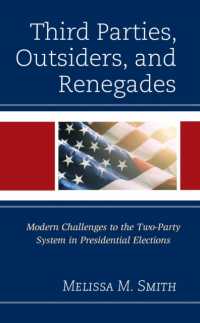 Third Parties, Outsiders, and Renegades : Modern Challenges to the Two-Party System in Presidential Elections (Lexington Studies in Political Communication)