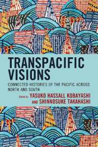 Transpacific Visions : Connected Histories of the Pacific across North and South