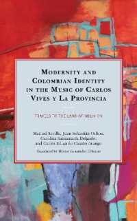Modernity and Colombian Identity in the Music of Carlos Vives y La Provincia : Travels to the Land of Oblivion (Music， Culture， and Identity in Latin America)