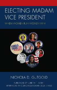 Electing Madam Vice President : When Women Run Women Win (Communicating Gender)