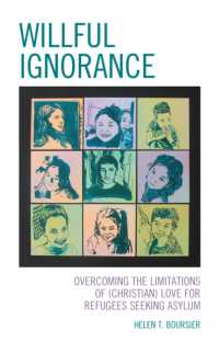 Willful Ignorance : Overcoming the Limitations of (Christian) Love for Refugees Seeking Asylum