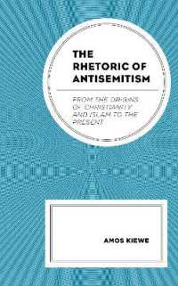 The Rhetoric of Antisemitism : From the Origins of Christianity and Islam to the Present