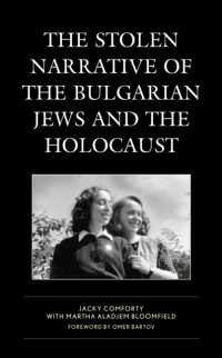 The Stolen Narrative of the Bulgarian Jews and the Holocaust (Lexington Studies in Jewish Literature)