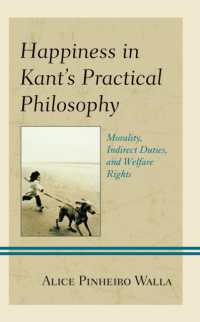 Happiness in Kant's Practical Philosophy : Morality, Indirect Duties, and Welfare Rights (Contemporary Studies in Idealism)