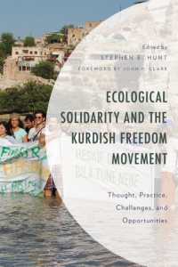 Ecological Solidarity and the Kurdish Freedom Movement : Thought, Practice, Challenges, and Opportunities (Environment and Society)