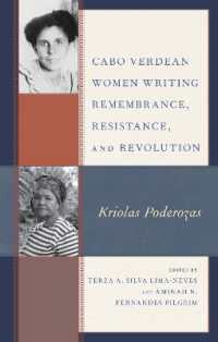 Cabo Verdean Women Writing Remembrance， Resistance， and Revolution : Kriolas Poderozas (Gender and Sexuality in Africa and the Diaspora)