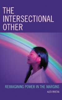 The Intersectional Other : Reimagining Power in the Margins (Critical Perspectives on the Psychology of Sexuality, Gender, and Queer Studies)