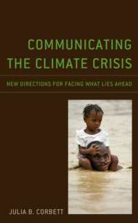 Communicating the Climate Crisis : New Directions for Facing What Lies Ahead (Environmental Communication and Nature: Conflict and Ecoculture in the Anthropocene)
