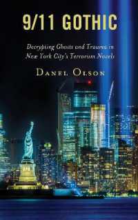 9/11 Gothic : Decrypting Ghosts and Trauma in New York City's Terrorism Novels (Reading Trauma and Memory)
