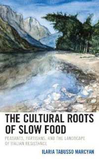 The Cultural Roots of Slow Food : Peasants, Partisans, and the Landscape of Italian Resistance (Ecocritical Theory and Practice)
