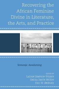 Recovering the African Feminine Divine in Literature, the Arts, and Practice : Yemonja Awakening (The Black Atlantic Cultural Series: Revisioning Artistic, Historical, Literary, Psychological, and Sociological Perspectives)
