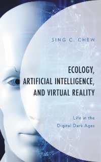 Ecology, Artificial Intelligence, and Virtual Reality : Life in the Digital Dark Ages (Environment and Society)
