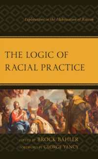 The Logic of Racial Practice : Explorations in the Habituation of Racism (Philosophy of Race)
