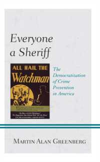 Everyone a Sheriff : The Democratization of Crime Prevention in America (Policing Perspectives and Challenges in the Twenty-first Century)