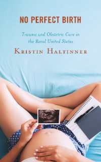 No Perfect Birth : Trauma and Obstetric Care in the Rural United States (Anthropology of Well-being: Individual, Community, Society)