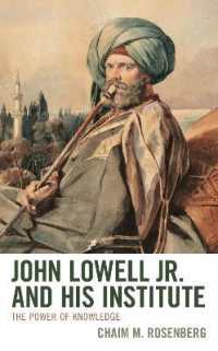 John Lowell Jr. and His Institute : The Power of Knowledge