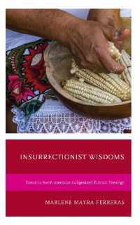 Insurrectionist Wisdoms : Toward a North American Indigenized Pastoral Theology (Environment and Religion in Feminist-womanist, Queer, and Indigenous Perspectives)