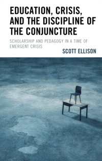 Education, Crisis, and the Discipline of the Conjuncture : Scholarship and Pedagogy in a Time of Emergent Crisis
