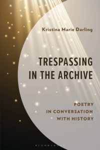 Trespassing in the Archive : Poetry in Conversation with History