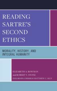 Reading Sartre's Second Ethics : Morality, History, and Integral Humanity