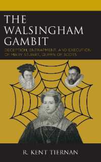 The Walsingham Gambit : Deception, Entrapment, and Execution of Mary Stuart, Queen of Scots