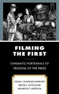 Filming the First : Cinematic Portrayals of Freedom of the Press (Politics, Literature, & Film)