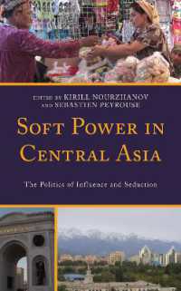 Soft Power in Central Asia : The Politics of Influence and Seduction (Contemporary Central Asia: Societies, Politics, and Cultures)