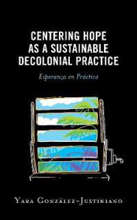 Centering Hope as a Sustainable Decolonial Practice : Esperanza en Práctica (Postcolonial and Decolonial Studies in Religion and Theology)