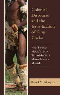Colonial Discourse and the Jesus-fication of King Chaka : How Thomas Mofolo's Chaka Turned the Zulu Monarch into a Messiah