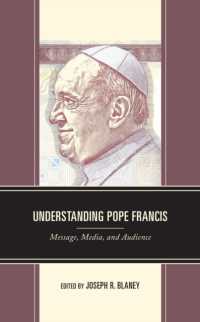 Understanding Pope Francis : Message, Media, and Audience