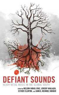Defiant Sounds: Heavy Metal Music in the Global South (Extreme Sounds Studies: Global Socio-Cultural Explorations")