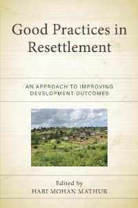 Good Practices in Resettlement : An Approach to Improving Development Outcomes (Crossing Borders in a Global World: Applying Anthropology to Migration, Displacement, and Social Change)