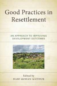 Good Practices in Resettlement : An Approach to Improving Development Outcomes (Crossing Borders in a Global World: Applying Anthropology to Migration, Displacement, and Social Change)