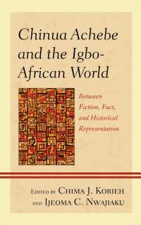 Chinua Achebe and the Igbo-African World : Between Fiction, Fact, and Historical Representation