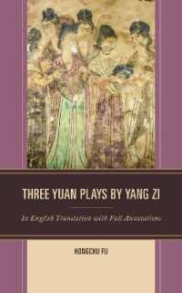 Three Yuan Plays by Yang Zi : In English Translation with Full Annotations