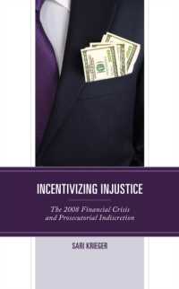 Incentivizing Injustice : The 2008 Financial Crisis and Prosecutorial Indiscretion