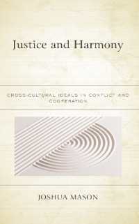 Justice and Harmony : Cross-Cultural Ideals in Conflict and Cooperation (Studies in Comparative Philosophy and Religion)