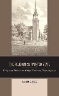 The Religion-Supported State : Piety and Politics in Early National New England (Religion in American History)