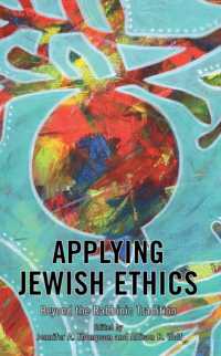 Applying Jewish Ethics : Beyond the Rabbinic Tradition (New Directions in Applied Jewish Ethics)