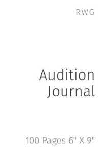 Audition Journal : 100 Pages 6 X 9