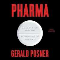 Pharma : Greed, Lies, and the Poisoning of America